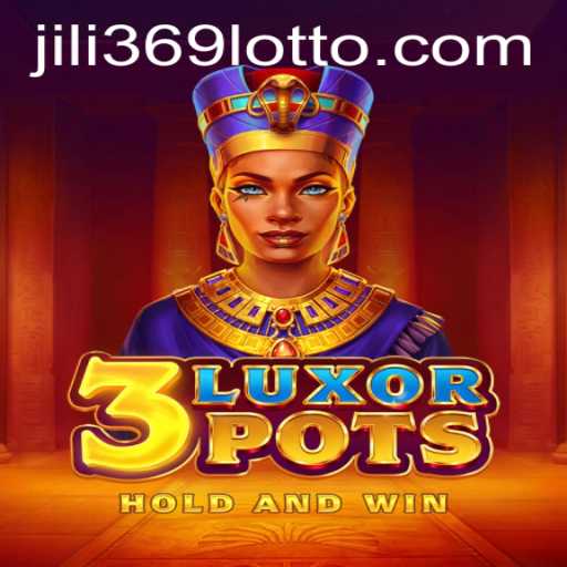 Unlocking the Secrets of 3LuxorPots: A Dive into the Exciting World of Jili369