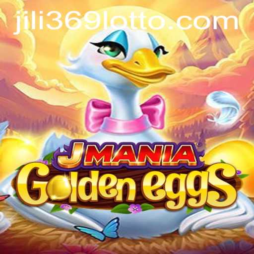 Discover the Exciting World of JManiaGoldenEggs with Jili369